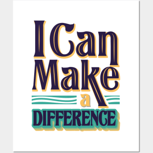 i can make a difference Posters and Art